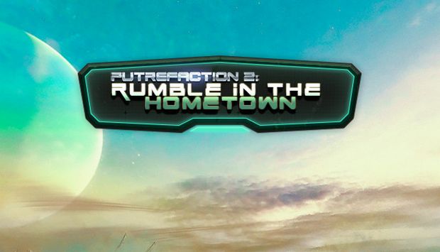 Putrefaction 2 Rumble in the hometown Free Download