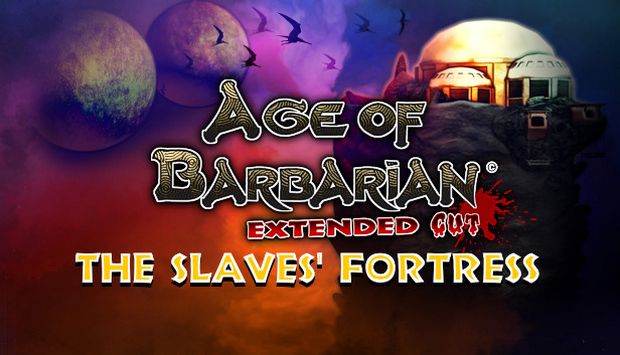 Age of Barbarian Extended Cut The Slaves Fortress Free Download