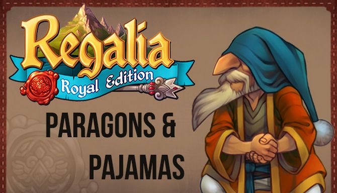 Regalia Of Men and Monarchs Paragons and Pajamas Free Download