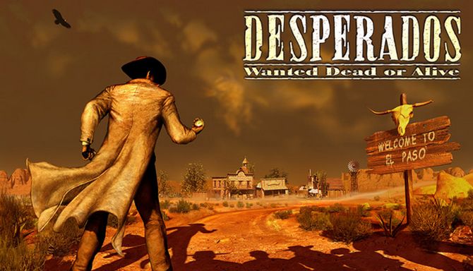 Desperados Wanted Dead or Alive Re modernized Free Download