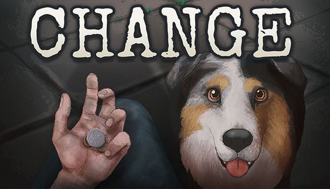 CHANGE: A Homeless Survival Experience Free Download