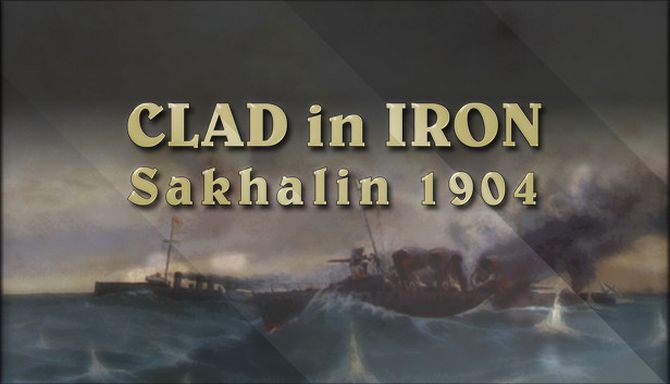 Clad in Iron: Sakhalin 1904 Free Download
