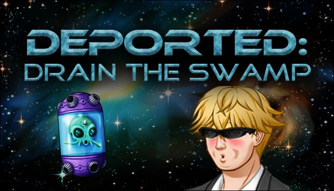 Deported: Drain the Swamp Free Download