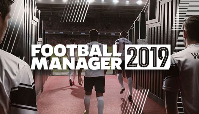 Football Manager 2019-FCKDRM Free Download