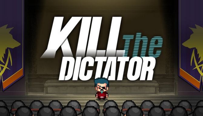 Kill the Dictator Free Download