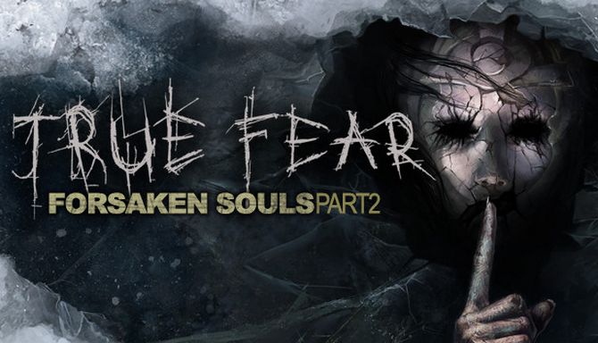True Fear Forsaken Souls Part 2-HOODLUM Free Download