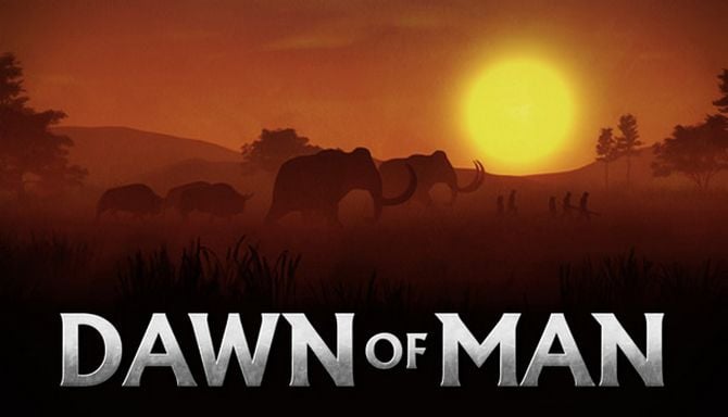 Dawn of Man Free Download