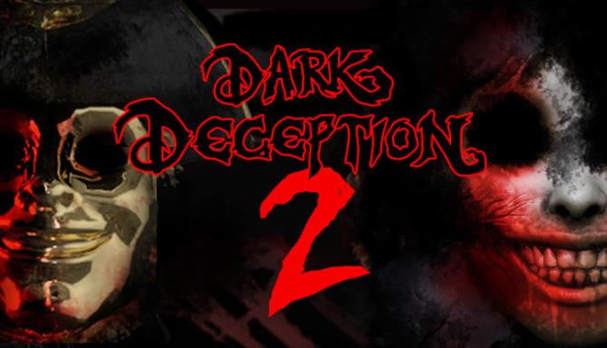 Dark Deception Chapter 2 Update v1 3 3-PLAZA