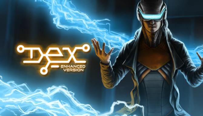 Dex Enhanced Edition v7 0 REPACK-PLAZA Free Download