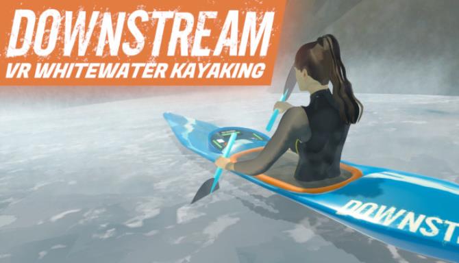 DownStream: VR Whitewater Kayaking Free Download