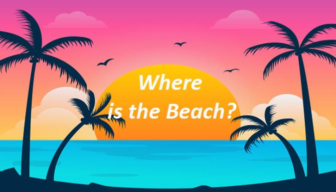 Where Is The Beach? Free Download