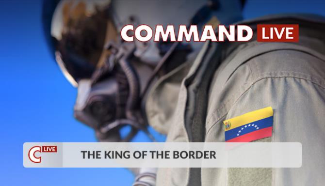 Command LIVE The King of the Border-SKIDROW Free Download
