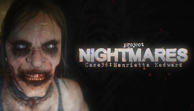 Project Nightmares Case 36: Henrietta Kedward Free Download