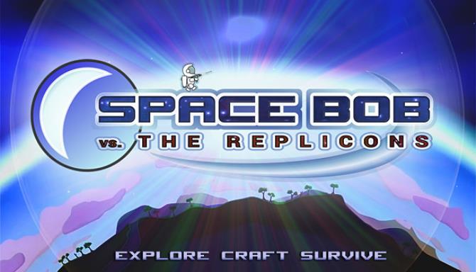 Space Bob vs. The Replicons Free Download