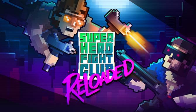 Super Hero Fight Club: Reloaded Free Download