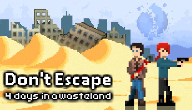 Don’t Escape: 4 Days in a Wasteland Free Download