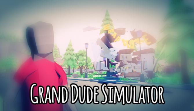 Grand Dude Simulator-DARKZER0 Free Download