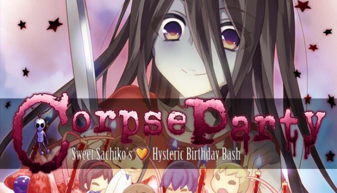 Corpse Party Sweet Sachikos Hysteric Birthday Bash-PLAZA Free Download