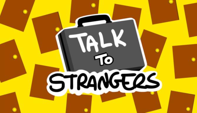 Talk to Strangers Free Download