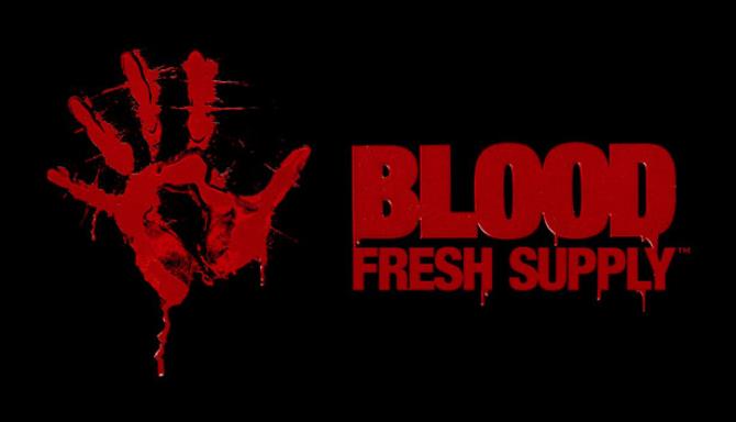 Blood Fresh Supply v1 9 10-DARKZER0 Free Download