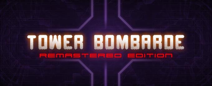 Tower Bombarde Remastered-RAZOR
