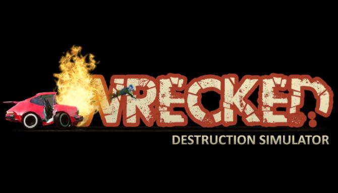 Wrecked Destruction Simulator-TiNYiSO Free Download