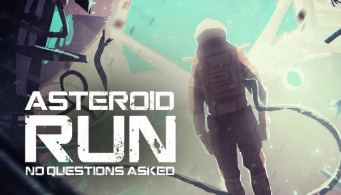 Asteroid Run: No Questions Asked Free Download