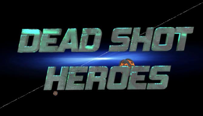 Dead Shot Heroes-TiNYiSO Free Download