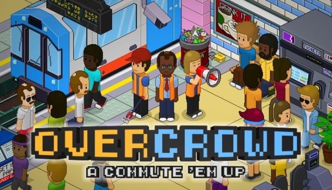 Overcrowd: A Commute ‘Em Up Free Download