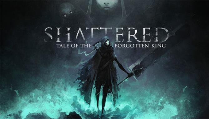 Shattered – Tale of the Forgotten King Free Download