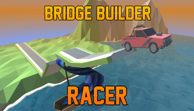 Bridge Builder Racer-DARKZER0 Free Download