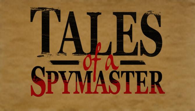 Tales of a Spymaster Free Download