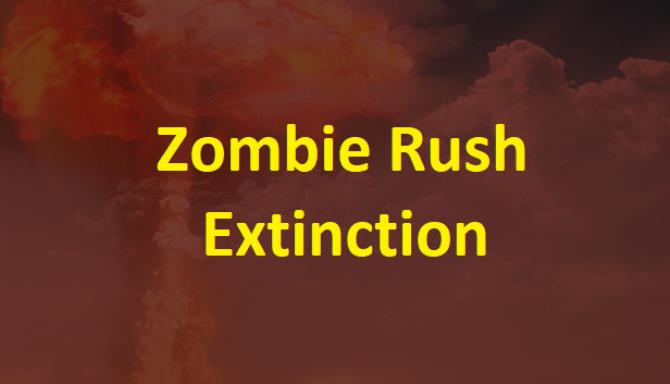 Zombie Rush Extinction-DARKZER0 Free Download