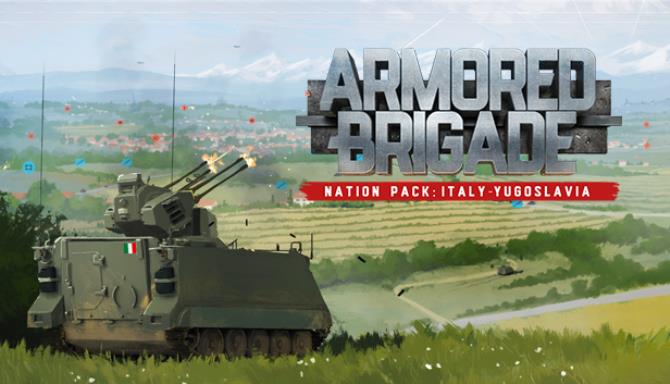 Armored Brigade Nation Pack Italy Yugoslavia V1 031 Update-SKIDROW