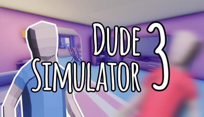 Dude Simulator 3-DARKZER0 Free Download