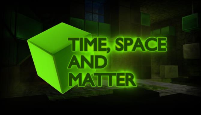 Time Space and Matter-PLAZA Free Download