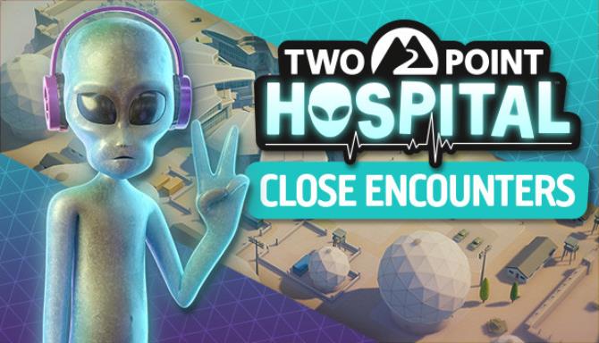 Two Point Hospital Close Encounters-CODEX Free Download