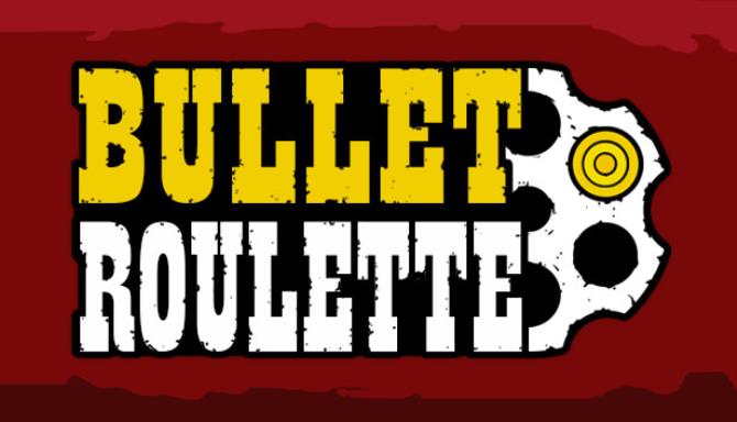 Bullet Roulette VR Free Download