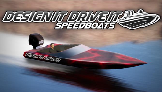Design it, Drive it : Speedboats Free Download
