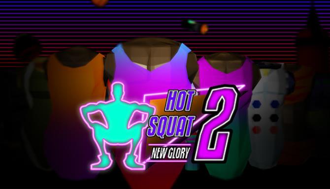 Hot Squat 2: New Glory Free Download