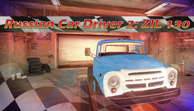 Russian Car Driver 2 ZIL 130-DARKZER0 Free Download