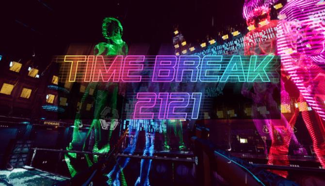 Time Break 2121 Free Download