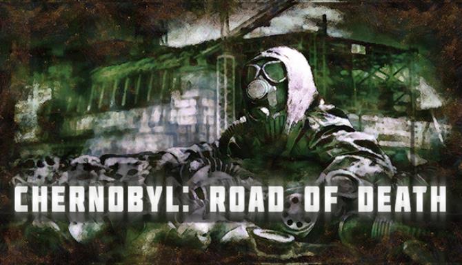 Chernobyl: Road of Death Free Download