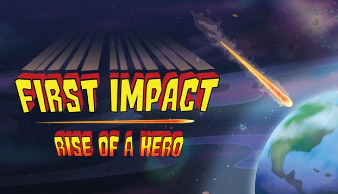 First Impact Rise Of A Hero-TiNYiSO Free Download