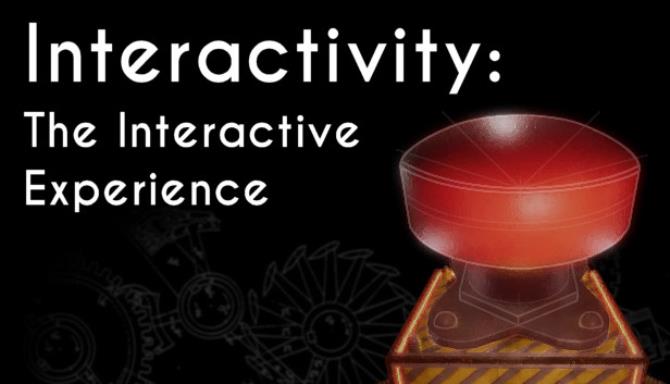 Interactivity The Interactive Experience-PLAZA Free Download