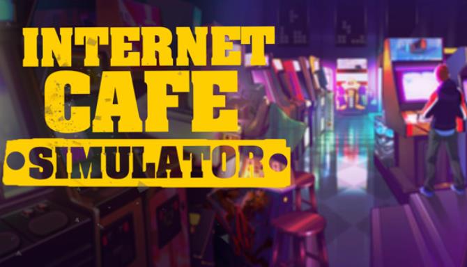 Internet Cafe Simulator-CODEX Free Download