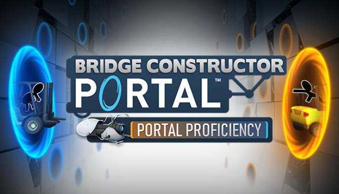 Bridge Constructor Portal Portal Proficiency Update v5 0 r166-SiMPLEX Free Download