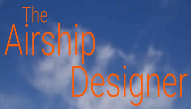 The Airship Designer-SKIDROW Free Download