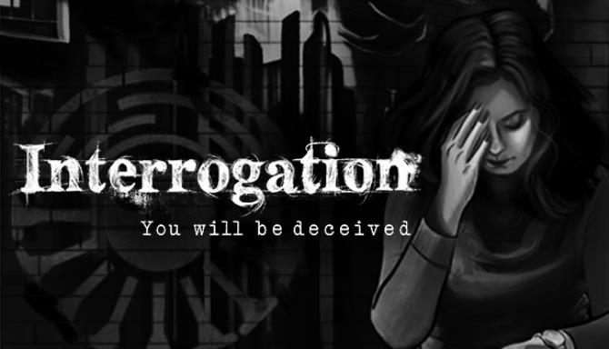 Interrogation You Will Be Deceived-PLAZA Free Download