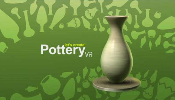 Let’s Create! Pottery VR Free Download